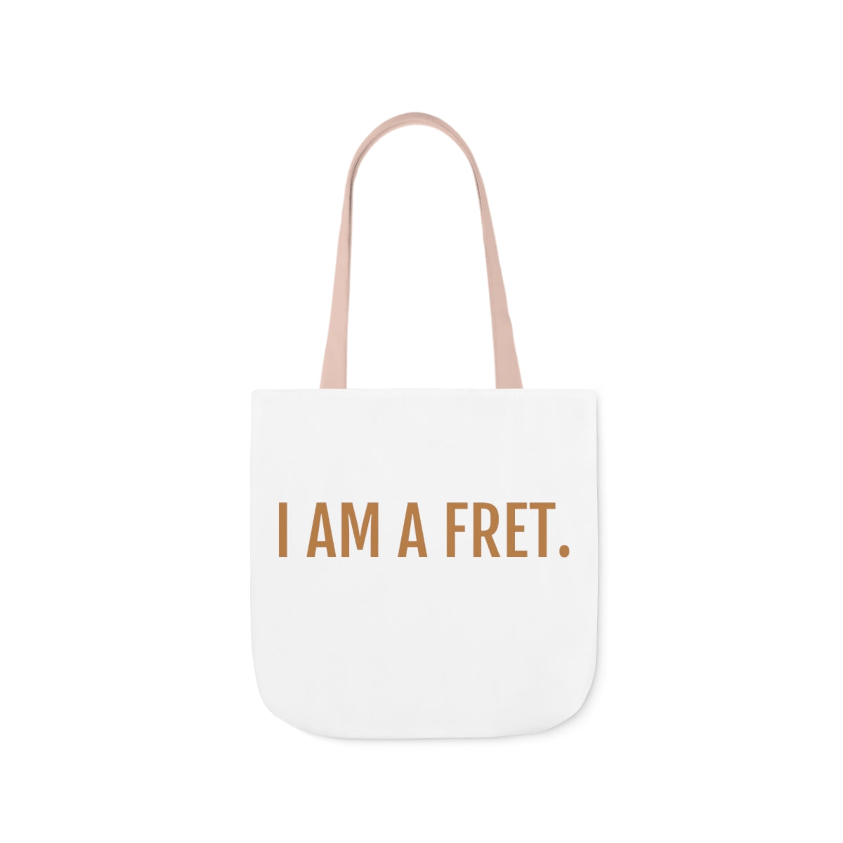 DONT FRET TOTE