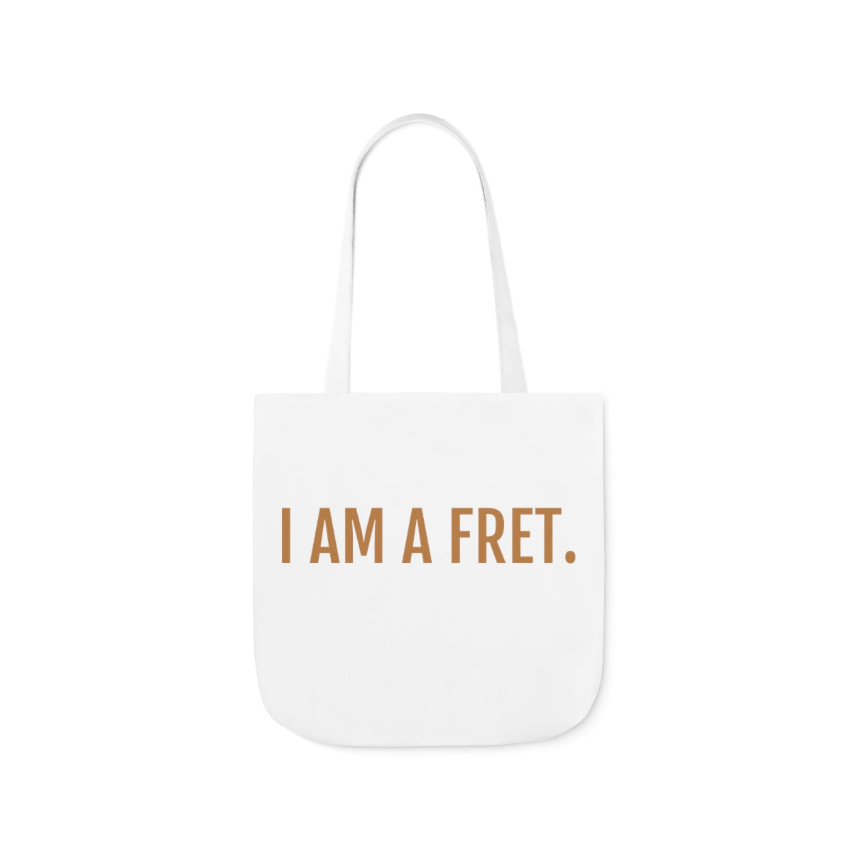 DONT FRET TOTE