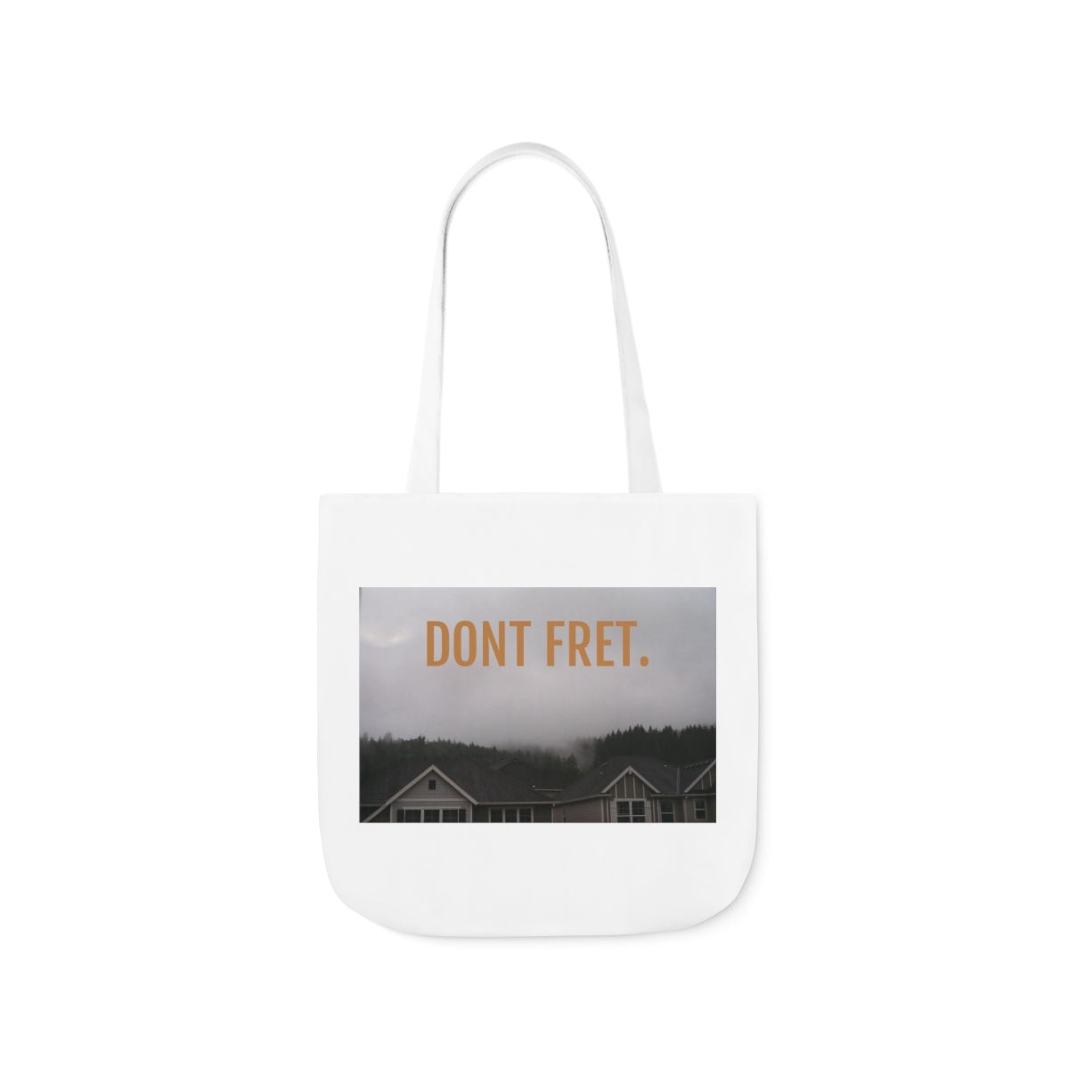 DONT FRET TOTE