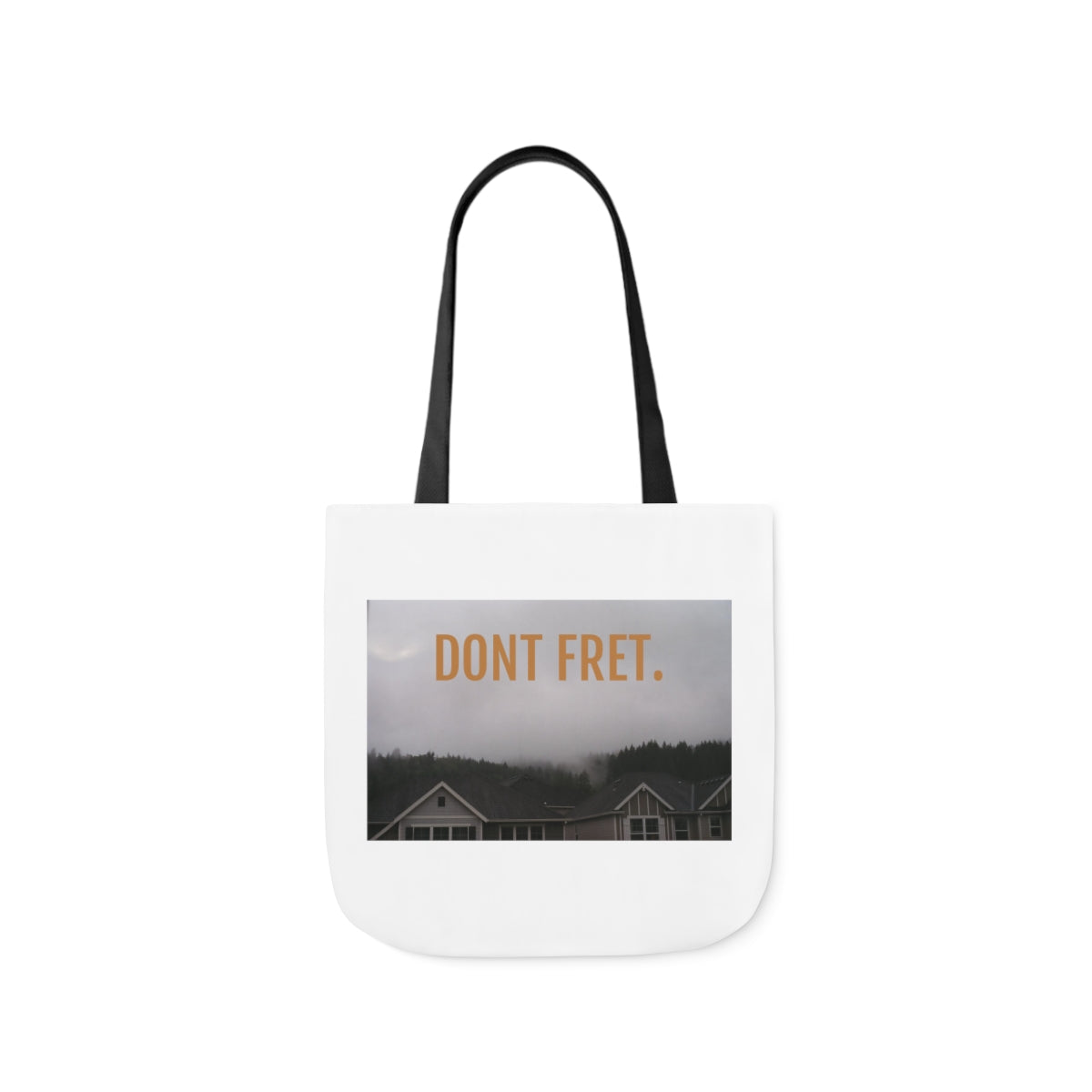 DONT FRET TOTE