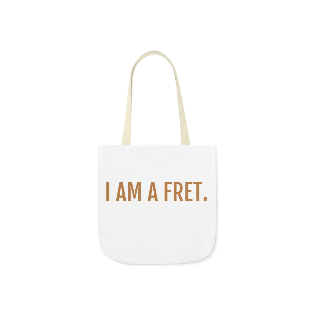 DONT FRET TOTE