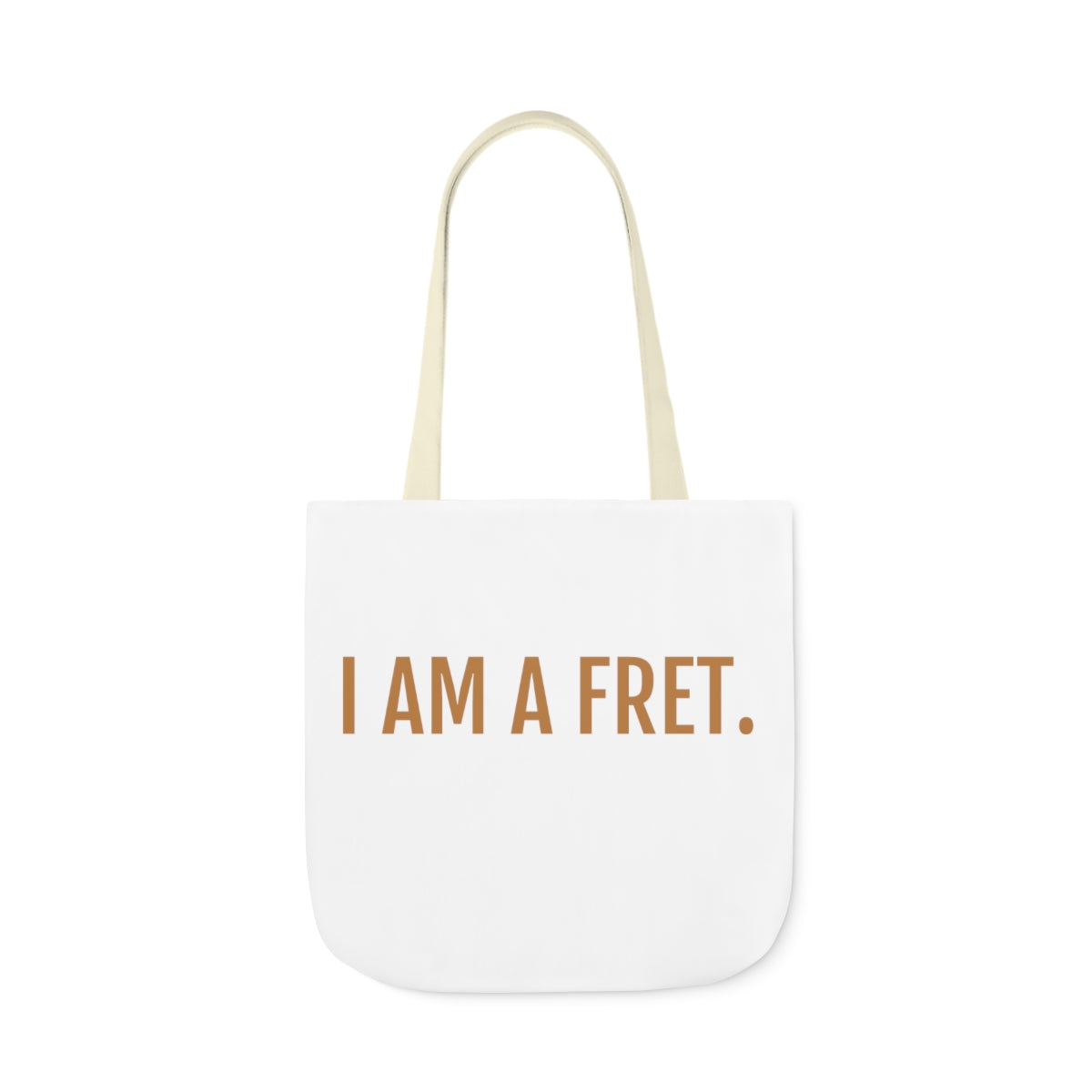 DONT FRET TOTE