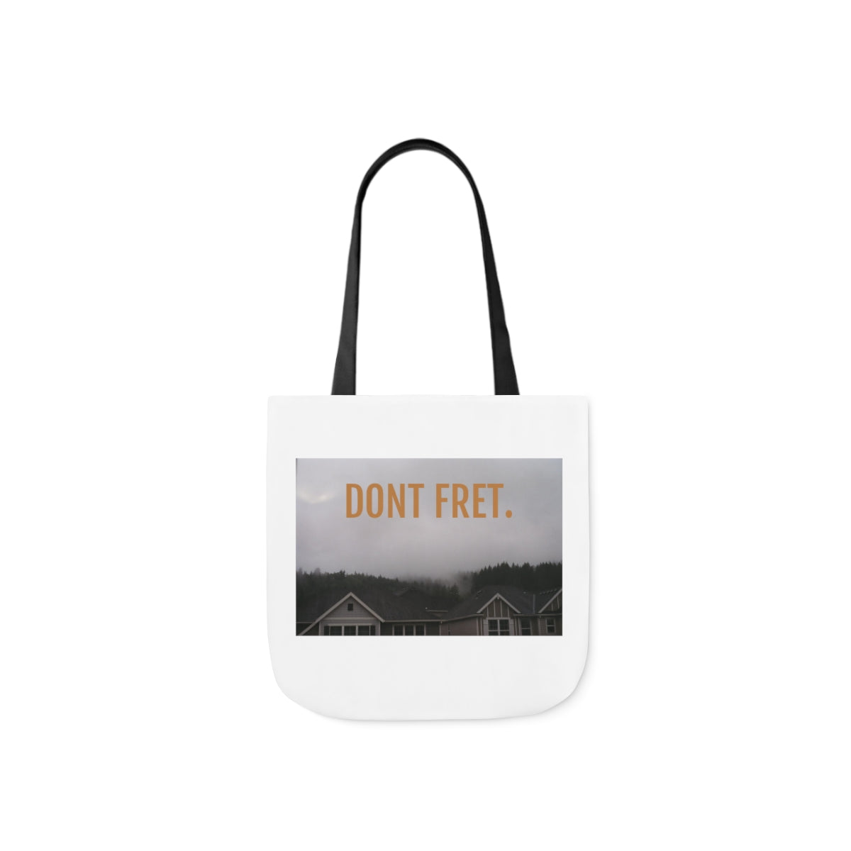 DONT FRET TOTE