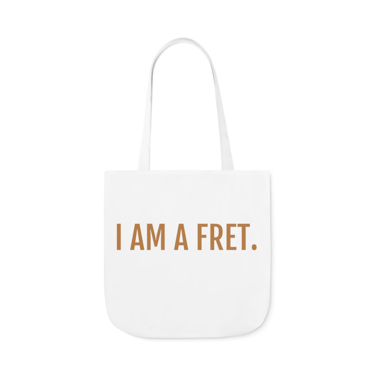 DONT FRET TOTE