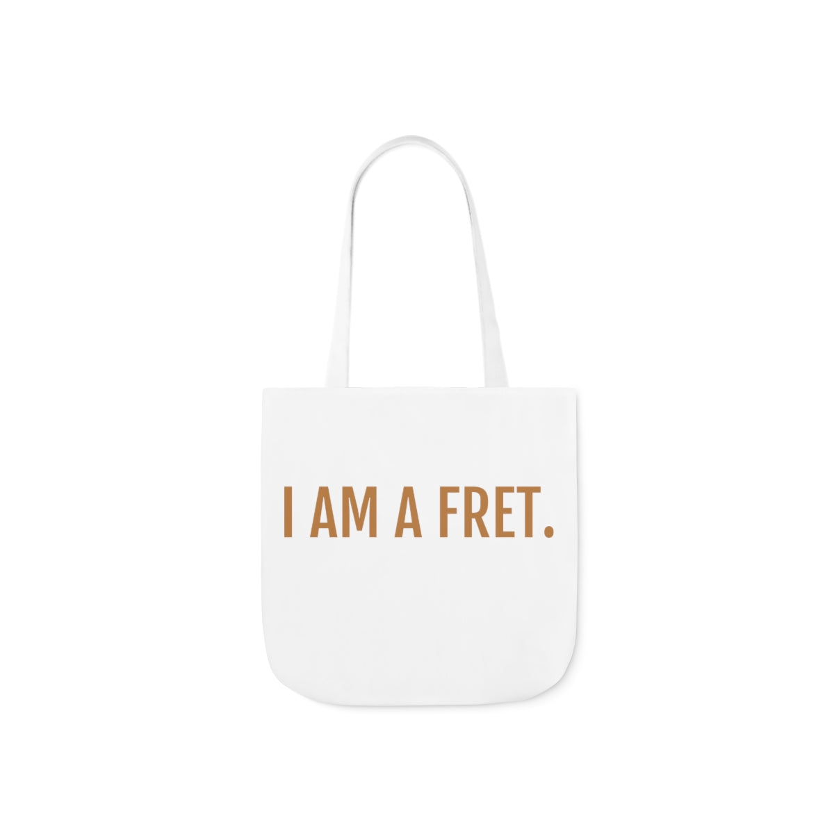 DONT FRET TOTE