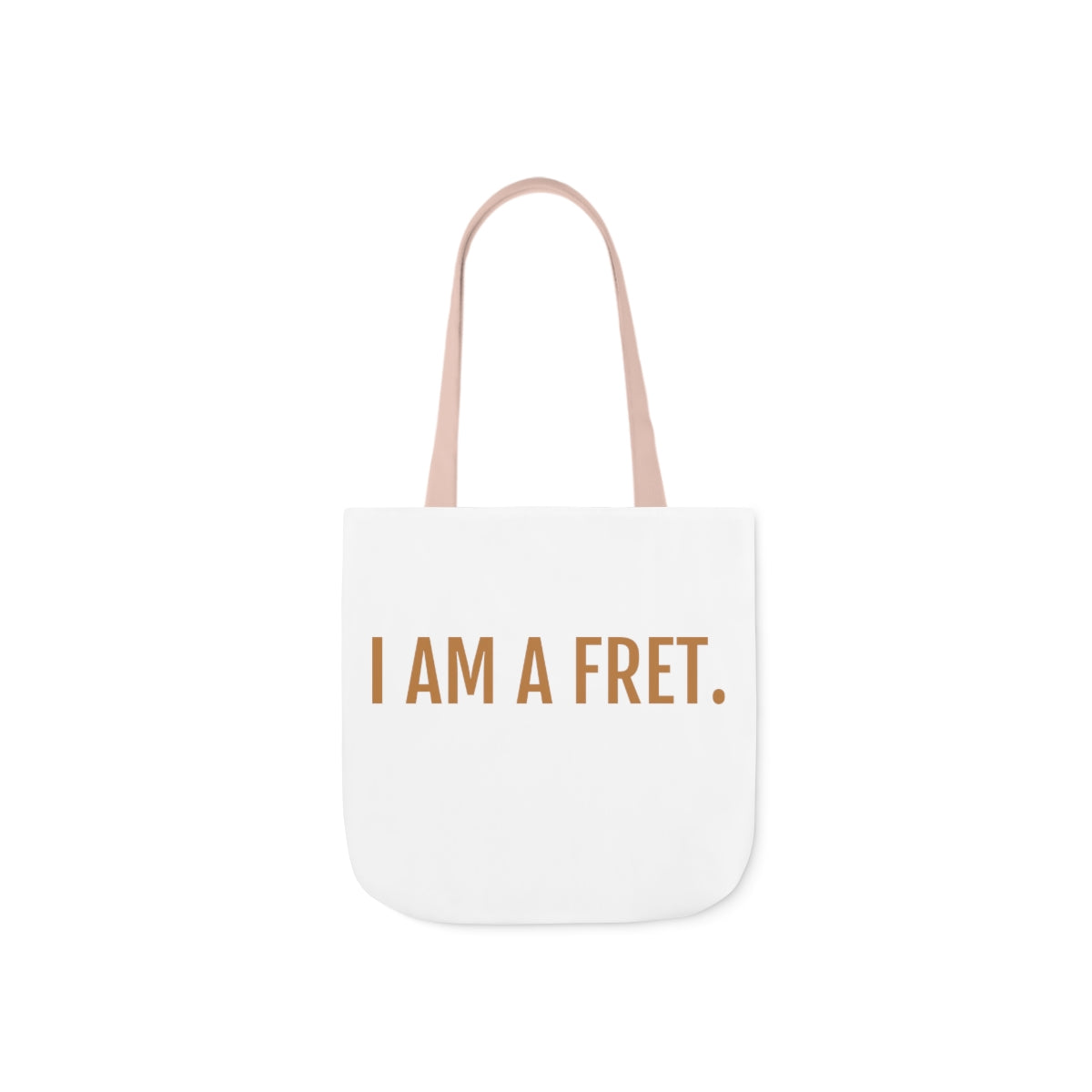 DONT FRET TOTE