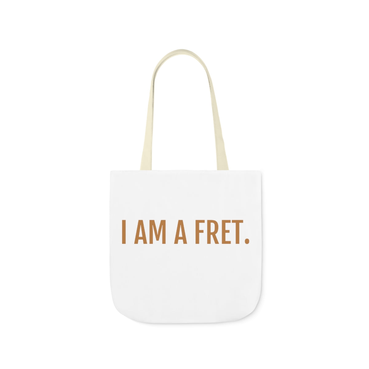 DONT FRET TOTE